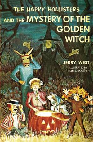 The Happy Hollisters and the Mystery of the Golden Witch de Jerry West