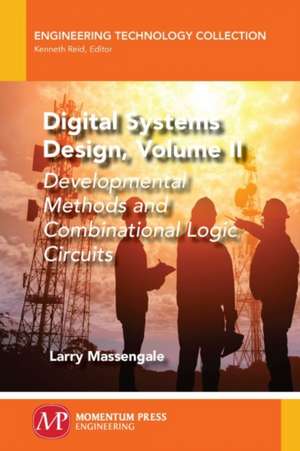 Digital Systems Design, Volume II de Larry Massengale