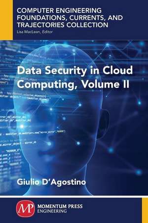 Data Security in Cloud Computing, Volume II de Giulio D'Agostino