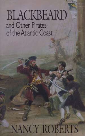 Blackbeard and Other Pirates of the Atlantic Coast