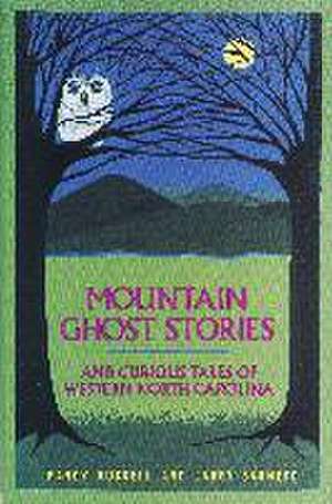 Mountain Ghost Stories and Curious Tales of Western North Carolina de Randy Russell