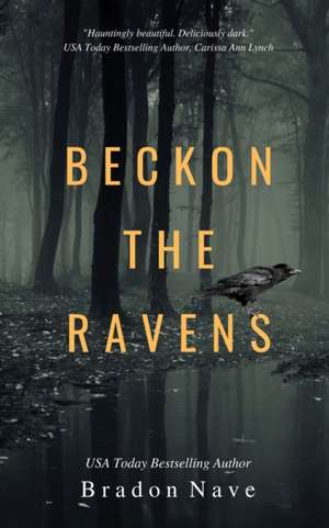 Beckon the Ravens de Bradon Nave