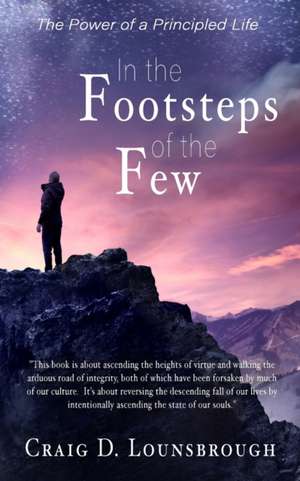 In the Footsteps of the Few de Craig D. Lounsbrough