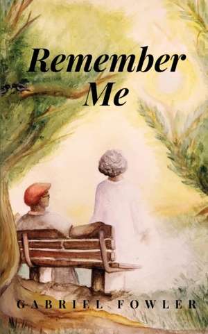 Remember Me de Gabriel Fowler