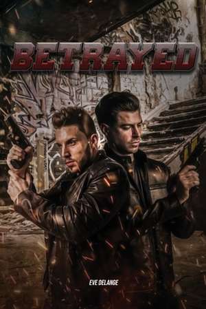 Betrayed de Eve A. Delange