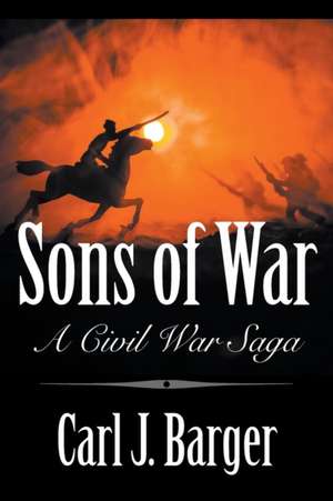 Sons of War de Carl J. Barger