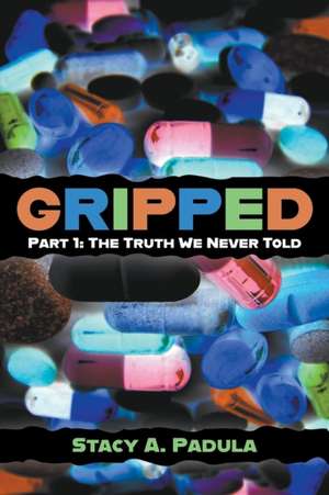 Gripped - Part 1 de Stacy A. Padula