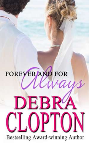 Forever and For Always de Debra Clopton