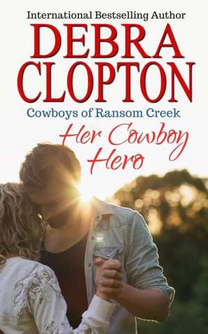 Her Cowboy Hero de Debra Clopton