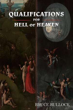 QUALIFICATIONS FOR HELL or HEAVEN de Bruce Bullock