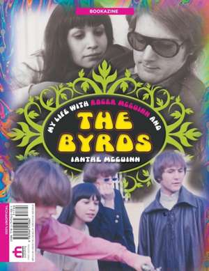 My Life With Roger McGuinn and The Byrds Bookazine de Ianthe McGuinn