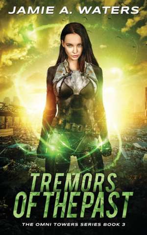 Tremors of the Past de Jamie A Waters