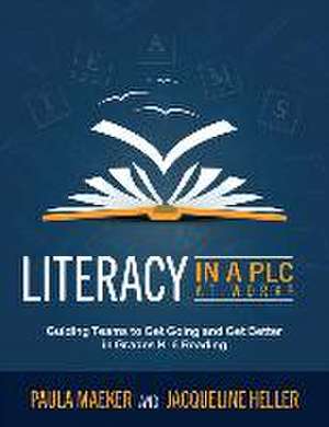 Literacy in a PLC at Work(r) de Paula Maeker