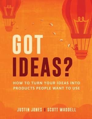 Got Ideas? de Justin Jones