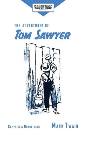 The Adventures of Tom Sawyer (Adventure Classics) de Mark Twain