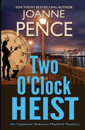 Two O'Clock Heist de Joanne Pence