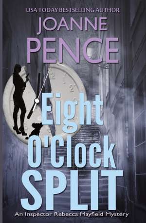 Eight O'Clock Split de Joanne Pence