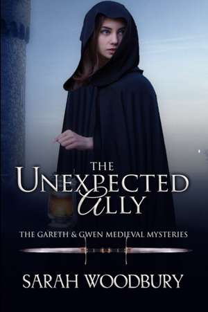 The Unexpected Ally de Sarah Woodbury