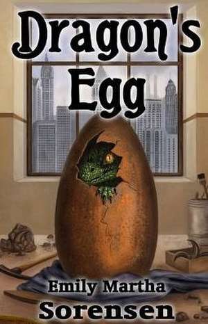 Dragon's Egg de Emily Martha Sorensen