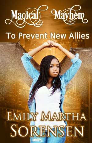 To Prevent New Allies de Emily Martha Sorensen