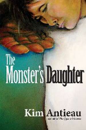 The Monster's Daughter de Kim Antieau