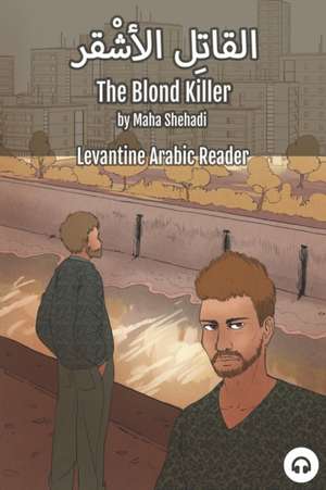 The Blond Killer de Maha Shehadi