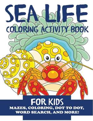 Sea Life Coloring Activity Book for Kids de Blue Wave Press