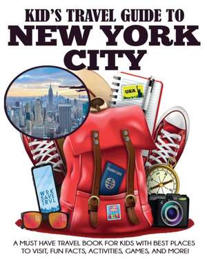 Kid's Travel Guide to New York City de Julie Grady