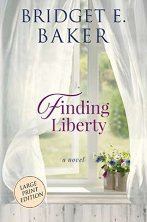 Finding Liberty de Bridget E. Baker