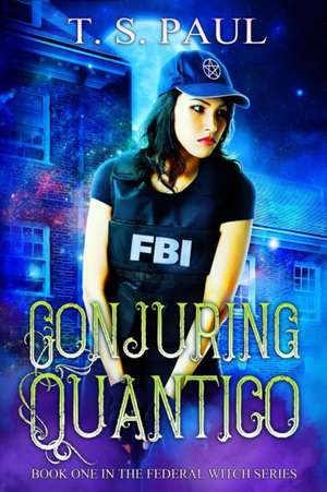 Conjuring Quantico de T S Paul