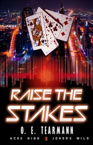 Raise the Stakes de O. E. Tearmann