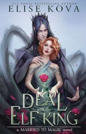 A Deal with the Elf King de Elise Kova