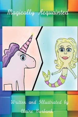 Magically Acquainted de Claire Burbank