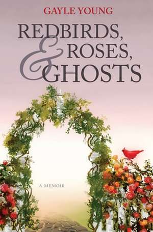 Redbirds, Roses & Ghosts de Gayle Young