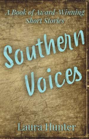 Southern Voices de Laura Hunter