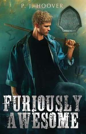 Furiously Awesome de P. J. Hoover