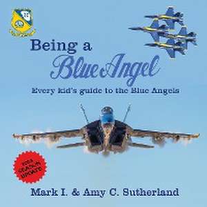 Being a Blue Angel de Mark I Sutherland