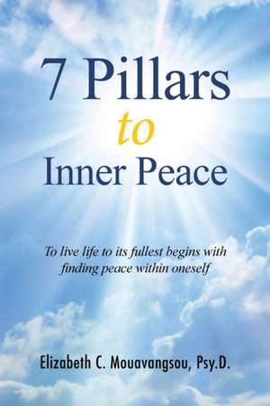 7 Pillars to Inner Peace de Elizabeth C. Mouavangsou