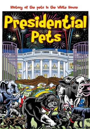 Presidential Pets de Paul J. Salamoff