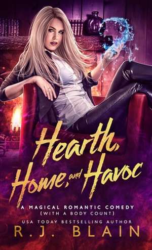 Hearth, Home, and Havoc de R. J. Blain