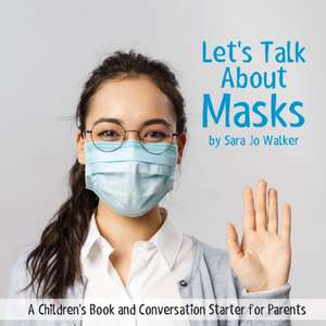 Let's Talk About Masks de Sara Jo Walker