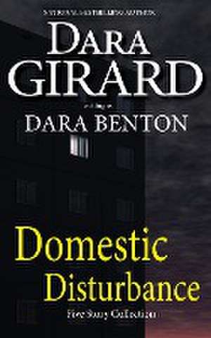 Domestic Disturbance de Dara Girard