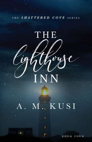 The Lighthouse Inn de A. M. Kusi