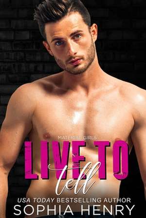 Live to Tell: A Fake Fiancé Romance de Sophia Henry