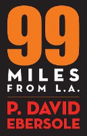 99 Miles From L.A. de P. David Ebersole