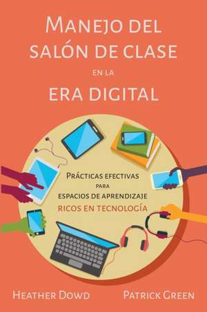 Manejo del salón de clases en la era digital de Heather Dowd