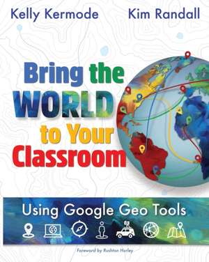 Bring the World to Your Classroom de Kelly Kermode