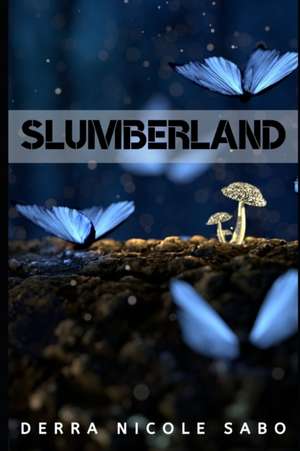 Slumberland de Derra Nicole Sabo