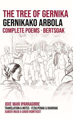 The Tree of Gernika. Gernikako Arbola: Complete Poems de Joxe Mari Iparragirre