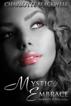 Mystic Embrace de Charlotte Blackwell